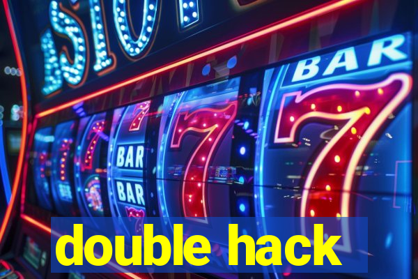 double hack